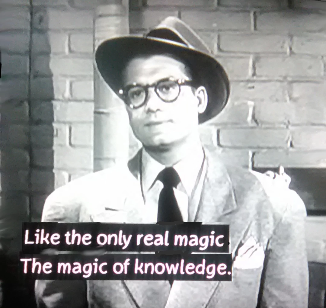 The Only Real Magic, the Magic of Knowledge ~ Adventures of Superman, 1952